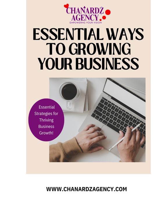 Essential Ways to Growing Your Business - Chanardz Agency